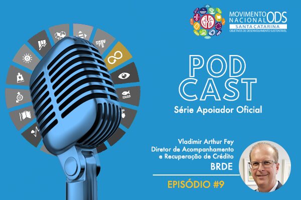  Podcast 9: Apoiador Oficial do ODS 12 – BRDE